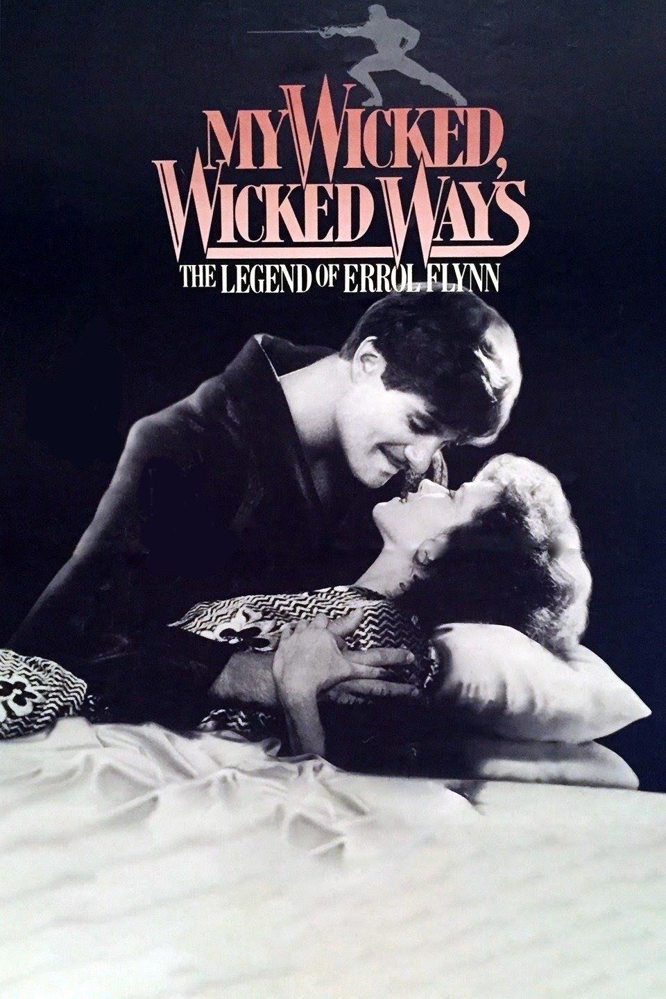 Постер My Wicked, Wicked Ways: The Legend of Errol Flynn